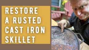 How to Restore a Rusted Cast Iron Skillet
