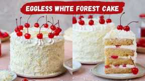 EPIC White Forest Cake Recipe | How to Make White Forest Cake at Home | Eggless White Forest Cake