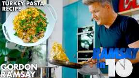 Gordon Ramsay's Ultimate Turkey Pasta in Under 10 Minutes