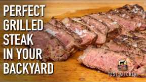 PERFECT Grilled Steak in Your Backyard