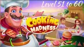 Cooking Madness - A Chef's Game | Resturant Story | Level 51 to 60 | Tiny Toons
