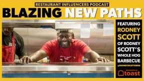BBQ Icon RODNEY SCOTT on Blazing Your Own Path in the Restaurant Business