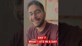 WHAT I ATE IN A DAY | DAY 7 | LOTS OF GOOD FOOD #shorts
