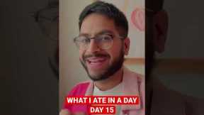 WHAT I ATE IN A DAY | DAY 15 #shorts #whatieatinaday