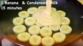 Do You Have a Banana and Condensed Milk, Make this 15 minutes delicious dessert