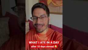 WHAT I ATE IN A DAY | DAY 11 | CRAVINGS AFTER A 10 DAY INTERNATIONAL TRIP 😂😂 #shorts