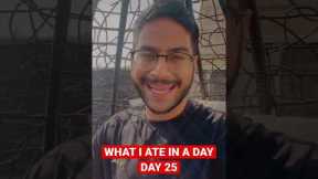 WHAT I ATE IN A DAY | DAY 25 #shorts #whatieatinaday