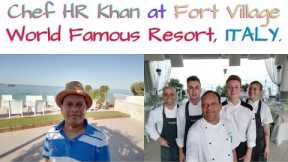 Chef HR Khan Serve Fine Dine Food at Fort Village, World Famous Resort, ITALY. Best Place,  Island