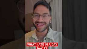 WHAT I ATE IN A DAY | DAY 22 | #shorts #whatieatinaday