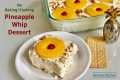 Pineapple Whip Dessert | No baking no 