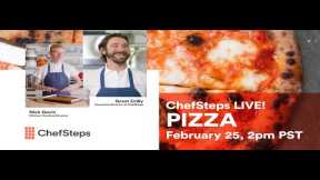 ChefSteps LIVE!: Pizza