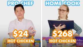 $268 vs $24 Hot Chicken: Pro Chef & Home Cook Swap Ingredients | Epicurious
