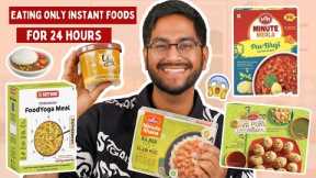 OMG😳 EATING ONLY INSTANT FOODS FOR 24 HOURS | DID I LIKE ANYTHING? REVIEW + CHALLENGE
