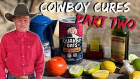 Cowboy Cures Part Two | Homemade Natural Cures and Remedies