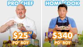 $340 vs $25 Po' Boy: Pro Chef & Home Cook Swap Ingredients | Epicurious