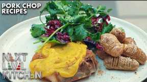 Simple, easy and delicious Pork Chop Recipes | Next Level Kitchen