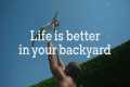 Life is Better in Your Backyard™ |
