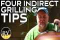 Four Tips For Indirect Grilling