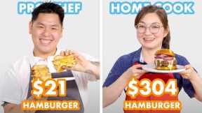 $304 vs $21 Hamburger: Pro Chef & Home Cook Swap Ingredients | Epicurious